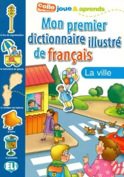 ELI - Mon premier dictionnaire illustré de français - La ville