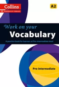 Collins Work on your Vocabulary - Pre-intermediate