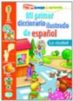 ELI - Mi primer diccionario ilustrado de espańol - La ciudad