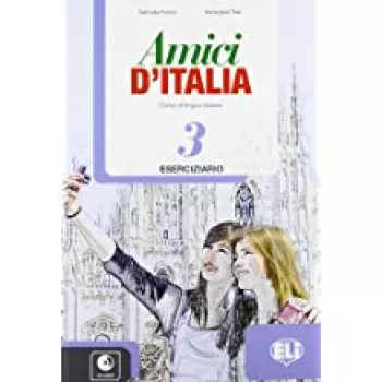 ELI - Amici d’ Italia 3 - Eserciziario + CD