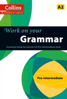 Collins Work on your Grammar - Pre-intermediate