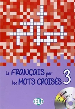 ELI - F - Le français par les mots croisés 3 + interactif CD-ROM (do vyprodání zásob)