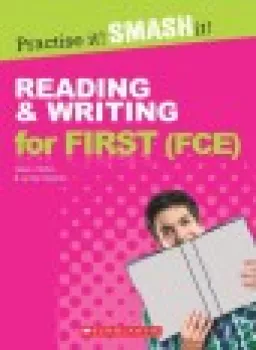  Scholastic - Practise it! Smash it! Reading & Writing for First (FCE) with Answer Key (VÝPRODEJ)