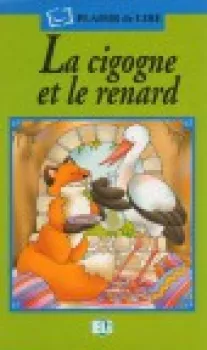  ELI - F - Plaisir de Lire - La cigogne et le renard + CD (VÝPRODEJ)