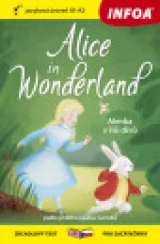  Četba pro začátečníky - Alice in Wonderland, Alenka v říši divů (A1 - A2) (VÝPRODEJ)
