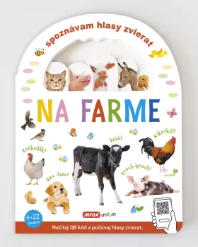 Spoznávám hlasy zvierat - Na farme (s QR kódy) (SK vydanie)