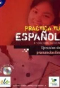  SGEL - Practica tu espanol - Ejercicios de pronunciacion + CD (VÝPRODEJ)