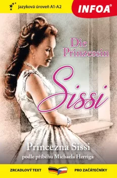  Četba pro začátečníky-N- Die Prinzessin Sissi (A1-A2) (VÝPRODEJ)